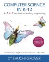 Front cover of Computer Science in K-12 - an A-Z handbook on teaching programming
