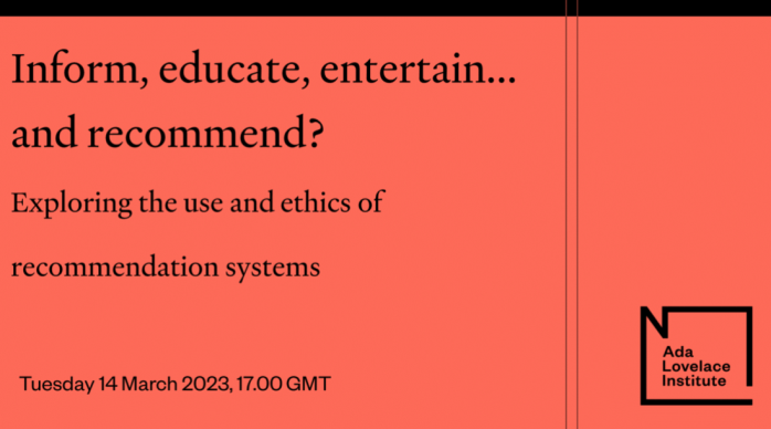 Ada Lovelace Institute talk - Inform, educate, entertain... and recommend?